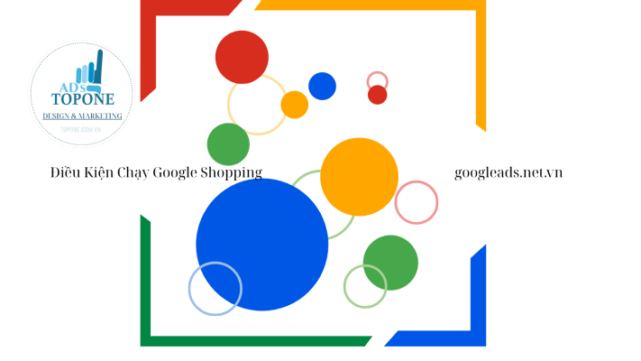 Điều Kiện Chạy Google Shopping